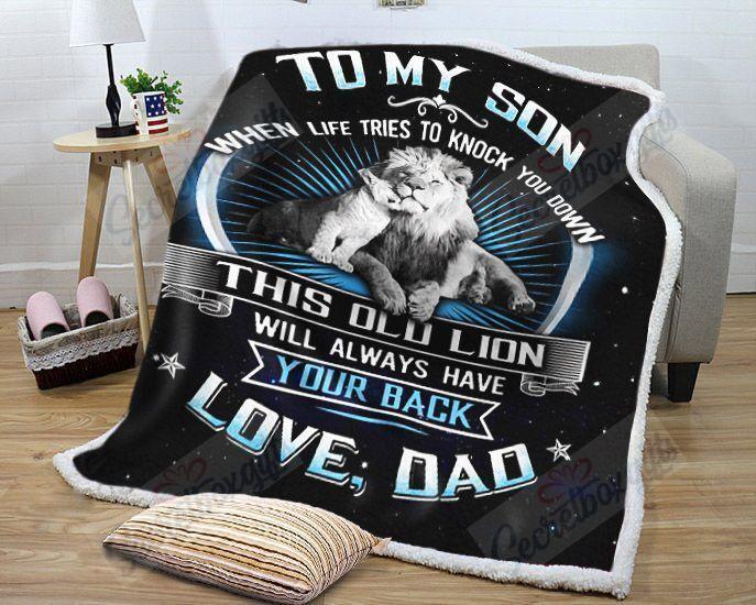 To My Son When Life Tries To Knock You Down This Old Lion Will Always Have Your Back Love Dad Gs-Kl1810At Fleece Blanket