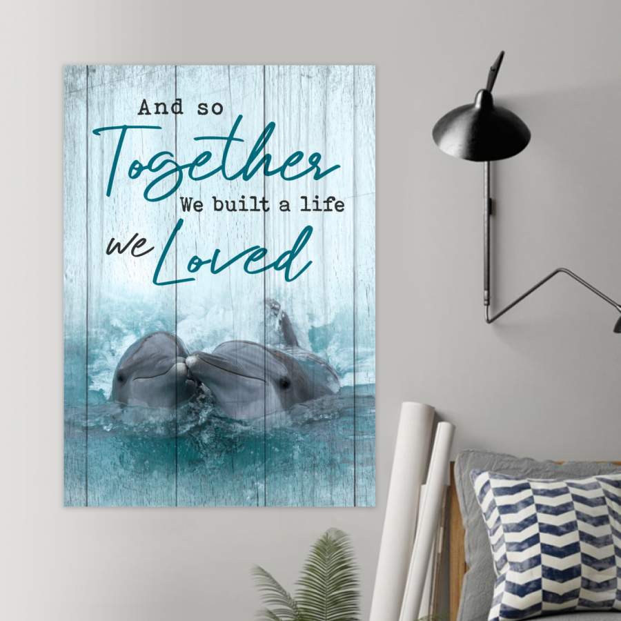 Dolphin – And So Together We Built A Life We Loved – Poster