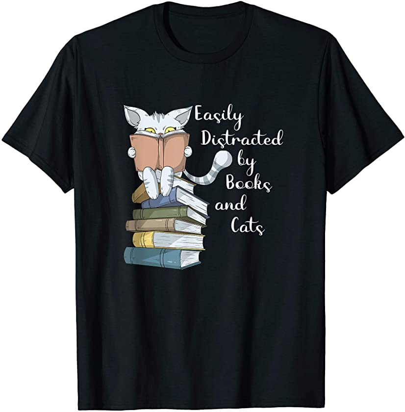 Easily Distracted by Books and Cats | Book & Kitten Lover T-Shirt