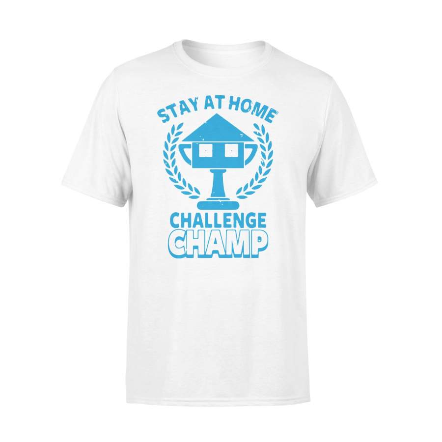 Stay At Home Challenge Champs Shirt