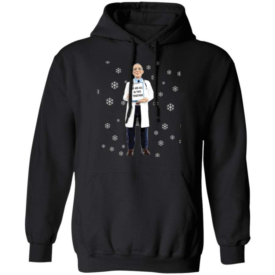 Dr Fauci We Are All In This Together 2020 Hoodie Christmas Gift For Boy Friend Hoodie For Dad