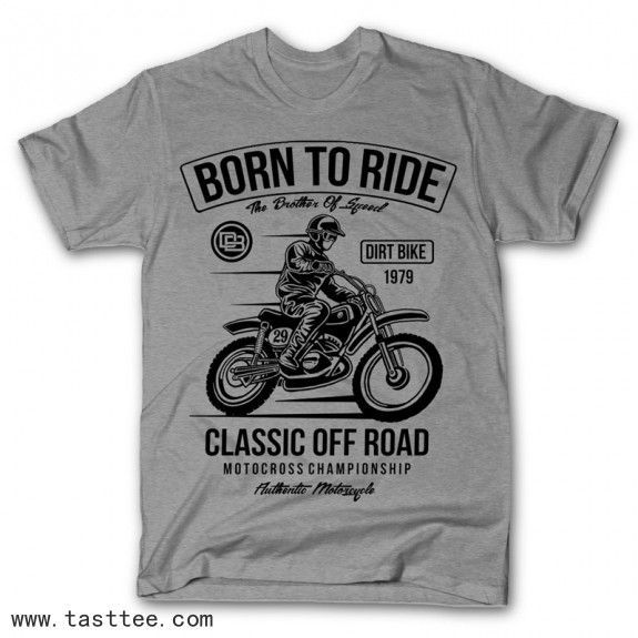 Born To Ride Ts Design shirt