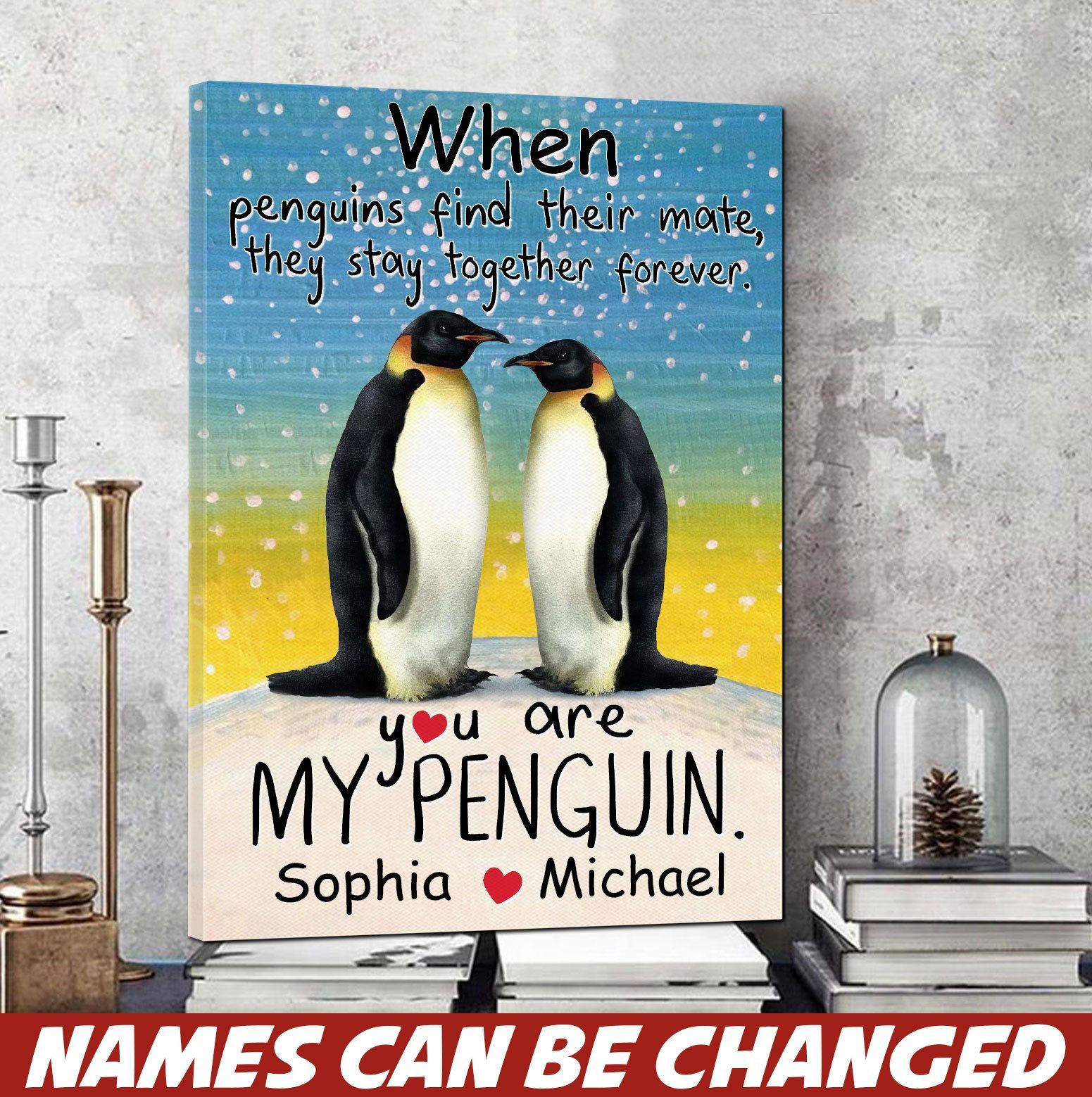 When Penguins Find Their Mate They Stay Together Forever You Are My Penguin Canvas Htt-15Xt033