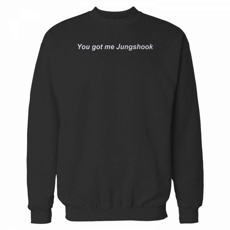 You Got Me Jungshook Bts Kpop Sweatshirt