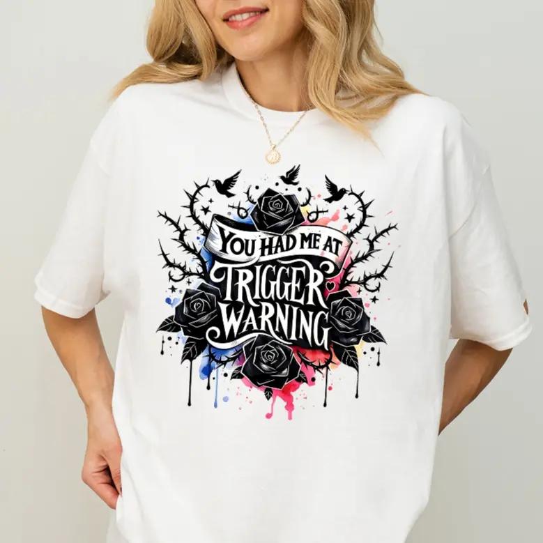 Trigger Warning Shirt, Reading Shirt, Book Lover Shirt, Gift For Teacher, Booktrovert, Reader Gift, Bookish, Dark Romance, Books Everyday