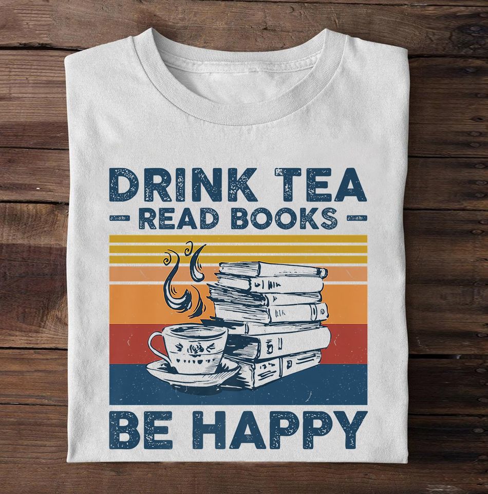 Vintage Drink Tea Read Books Be Happy Gift Standard/Premium T-Shirt