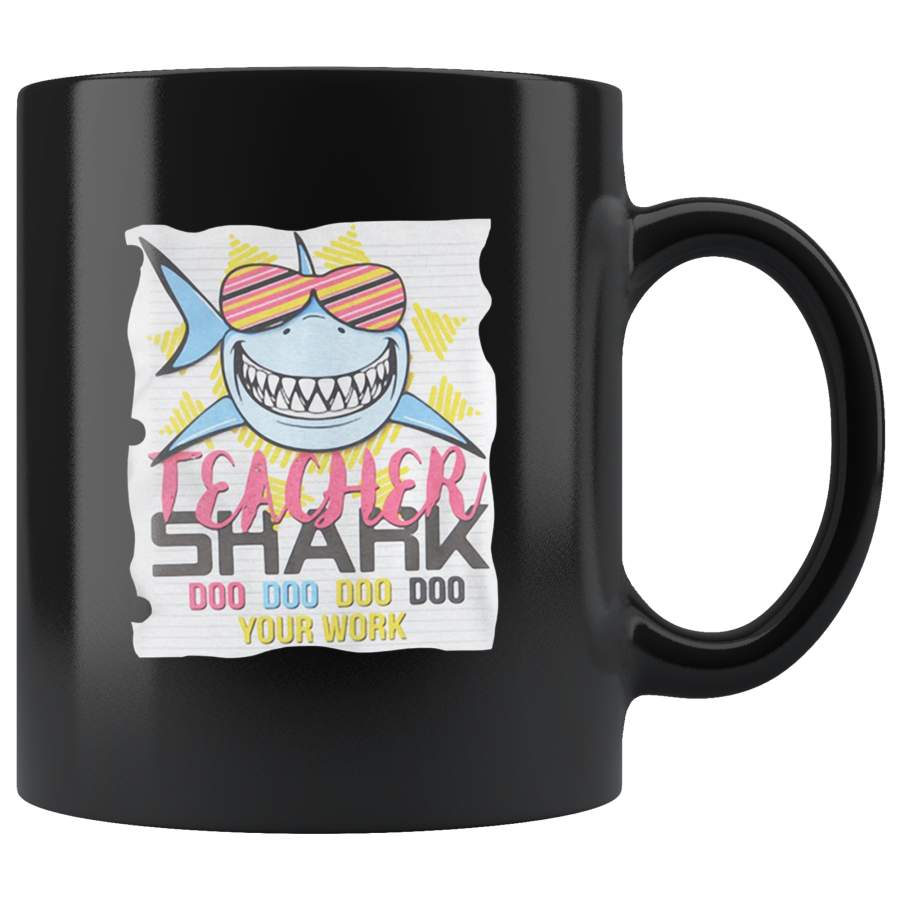 Teacher shark doo doo doo your work black coffee mug