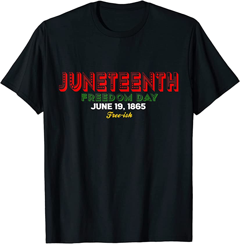 Juneteenth Freedom day Afrocentric black History freeish T-Shirt