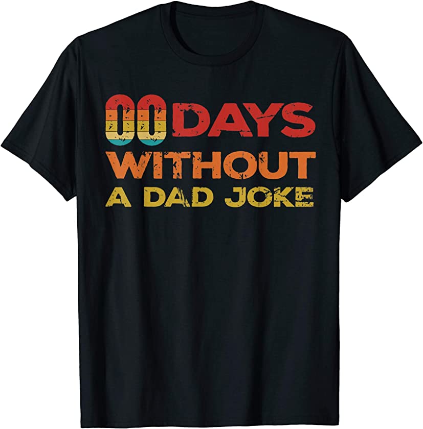 Zero Days Without A Dad Joke, Funny Vintage Dad Gift Ideas T-Shirt