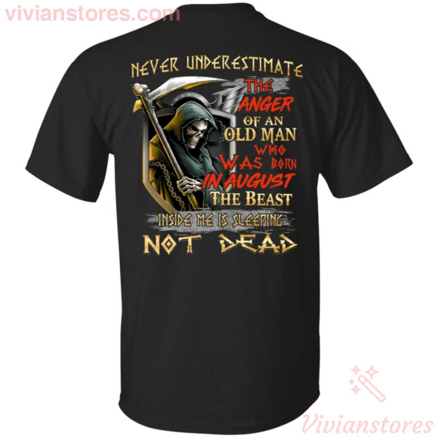 Never Underestimate The Anger Of An August Old Man T-Shirt LT01