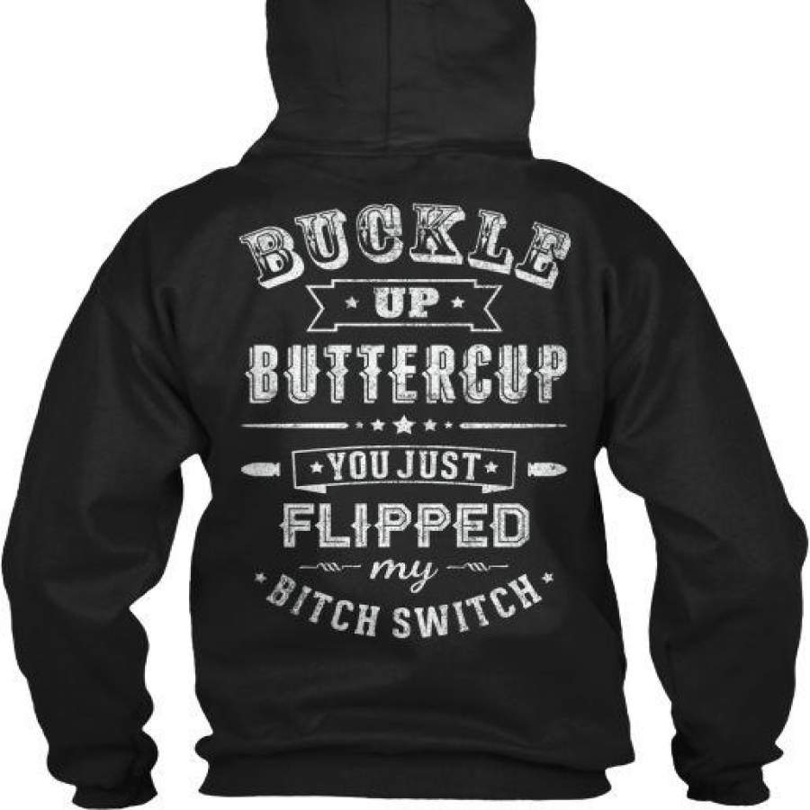 Just Bought Mine Cant Wait To Get It Buckle Up Buttercup T-Shirt