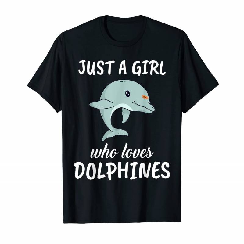 Just A Girl Who Loves Dolphines Clothes Outfit Gift Dolphine T-shirt