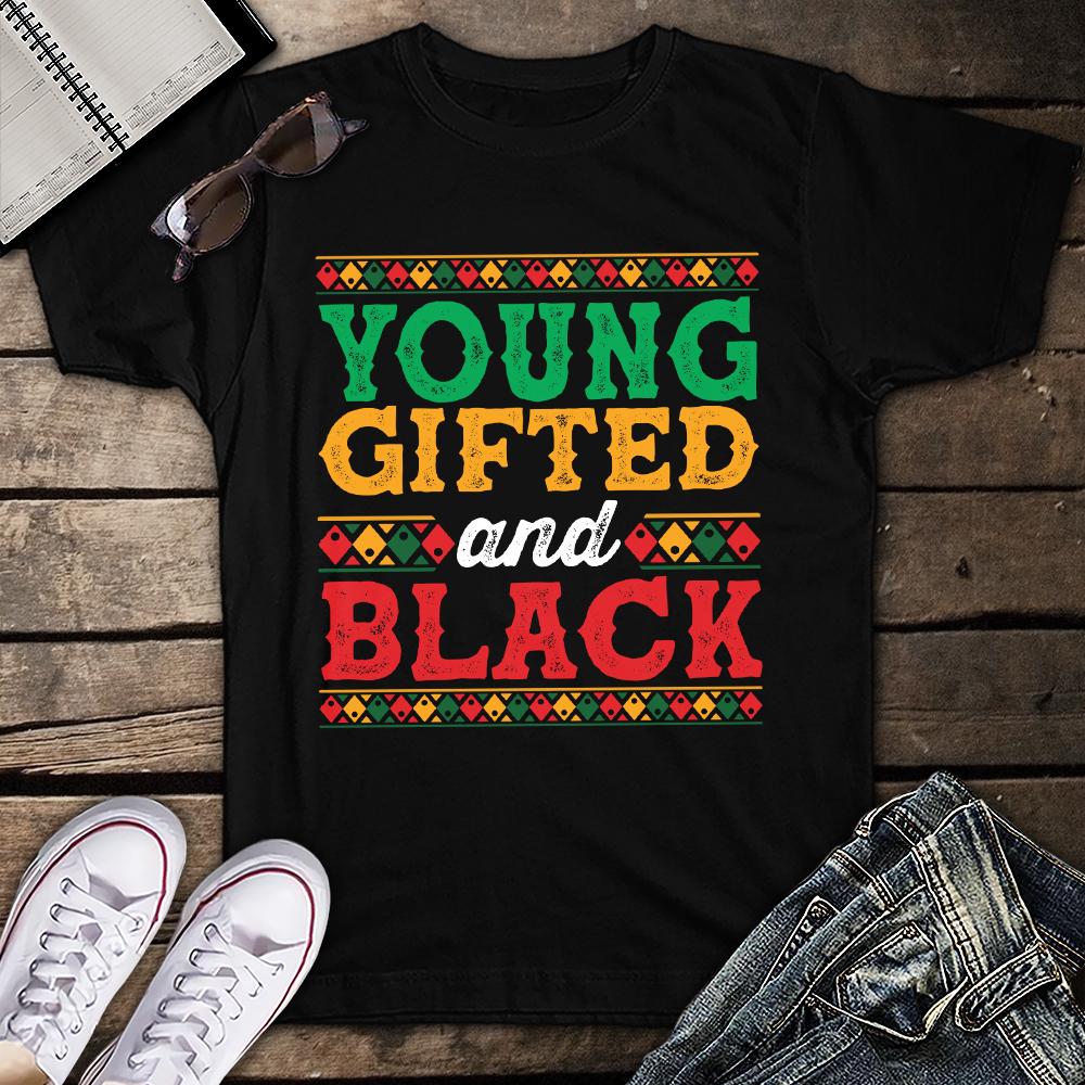 Young Gifted And Black Black History Month African American Unisex T Shirt