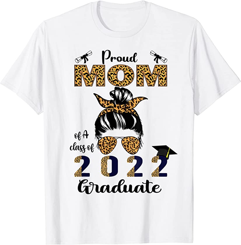 Proud mom Of class 2022 Graduate Leopard family graduation T-Shirt