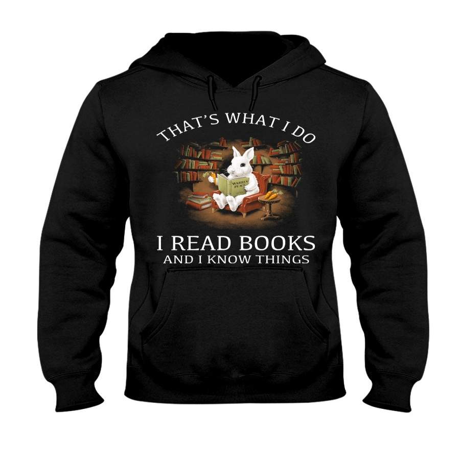 Rabbit That’s What I Do I Read Books And Knows Things Hoodie