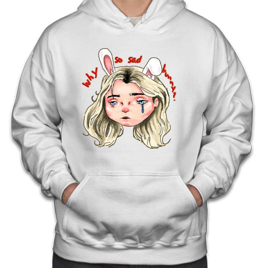 Why SO Sad Bunny? Ver.1 Hoodie