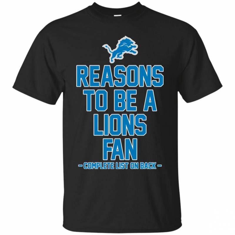 Reasons to be a Detroit Lions Fan Complete List on Back – Funny Shirts