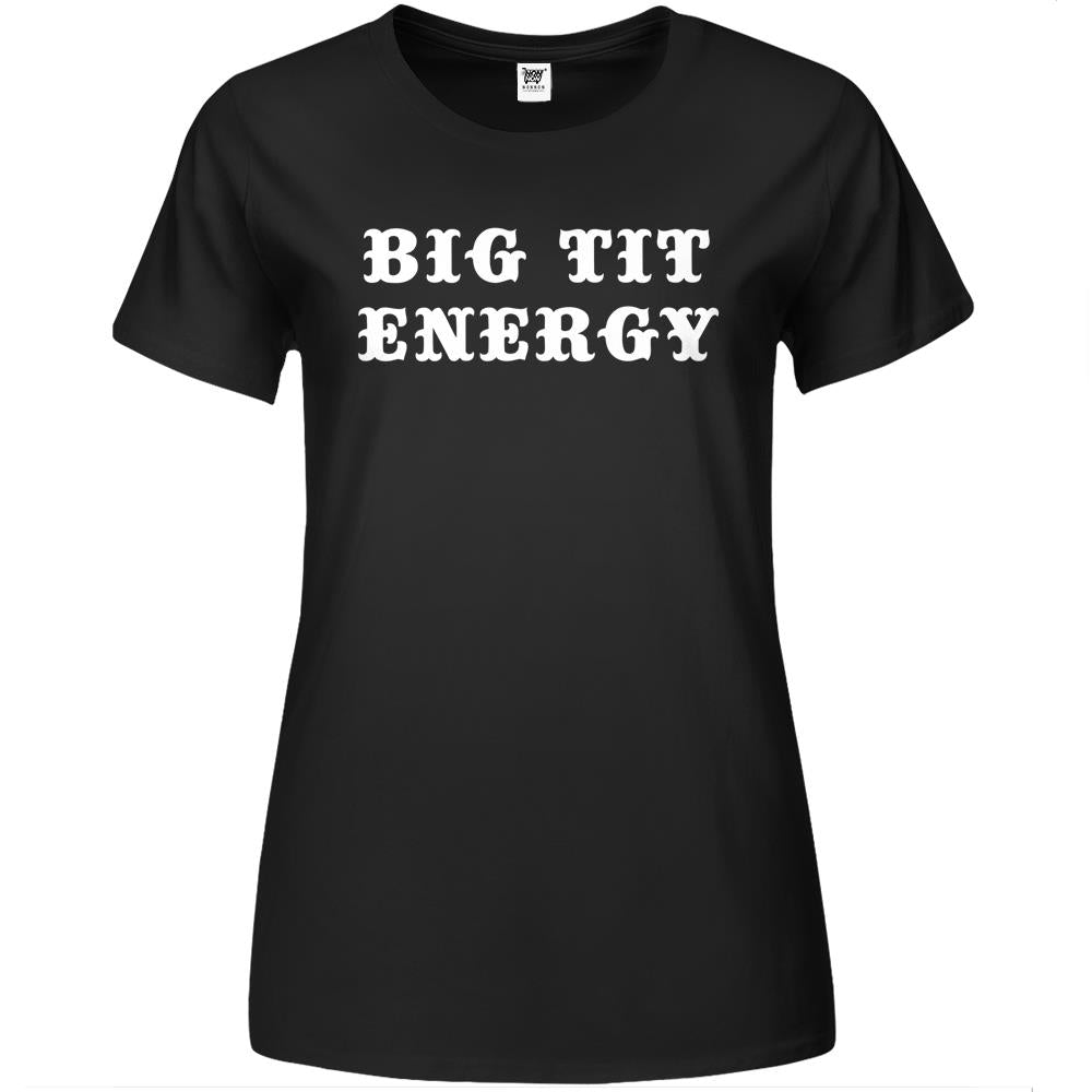 Big Tit Energy Funny Sarcasm Premium Womens T Shirts