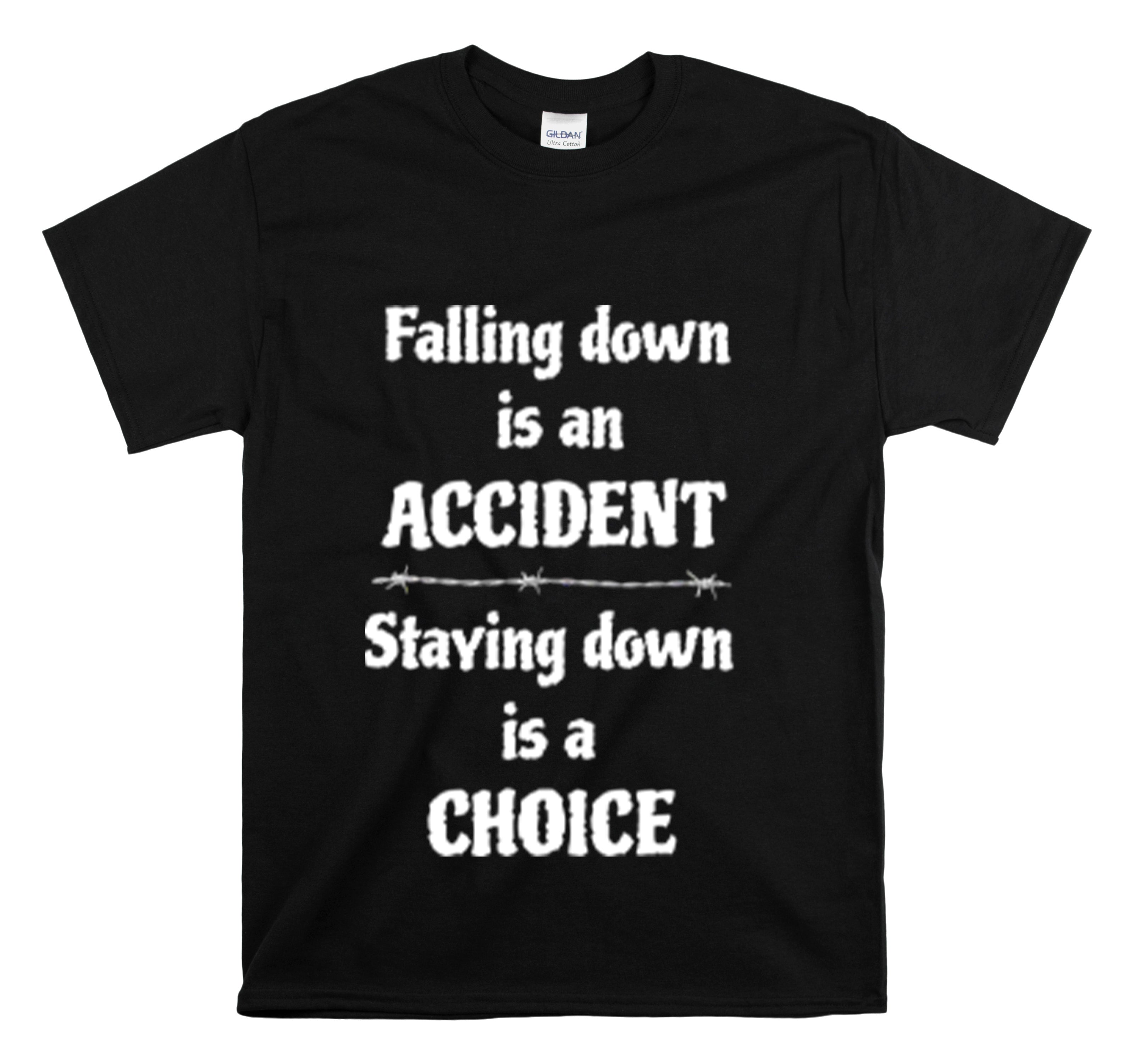 Shirt Funny Falling Down Is An Accident Staying Down Is A Choice Mindset Inspirational T-Shirt Unisex Heavy Cotton Tee