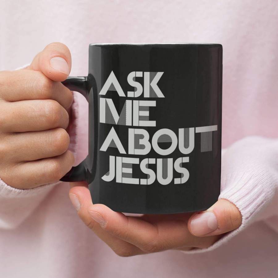 Ask me about Jesus coffee mug