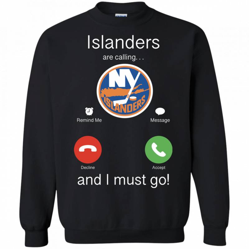 New York Islanders Are Calling and I must Go Shirts