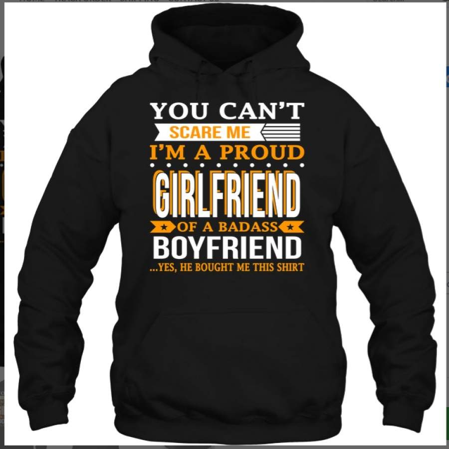 You Can’t Scare Me I’m A Proud Girlfriend Of A Badass Boyfriend Standard Hoodie