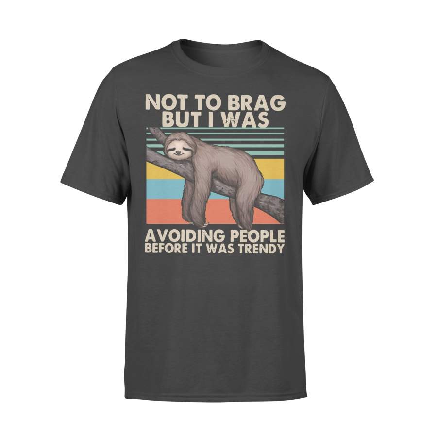 Sloth Not To Brag But I Was Avoiding People Before It Was Trendy Vintage T-shirt