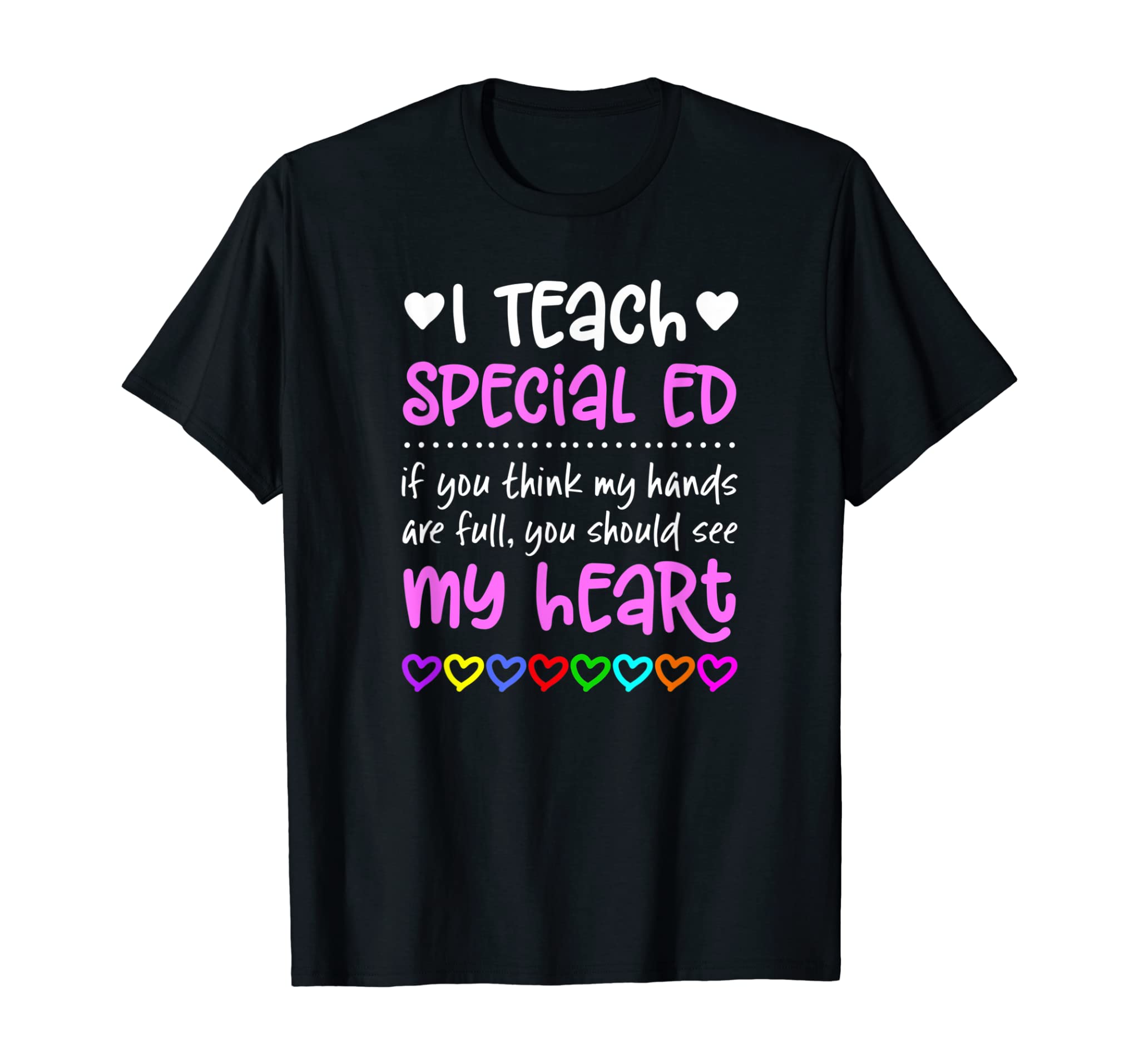 Special Ed Teacher Tshirt Gift Hands Full Heart Love Shirt