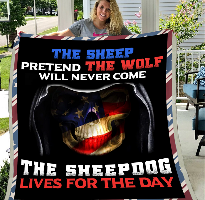 The Sheep Pretend The Wolf … Sheepdog Lives For That Day Veteran Army Gift Blanket