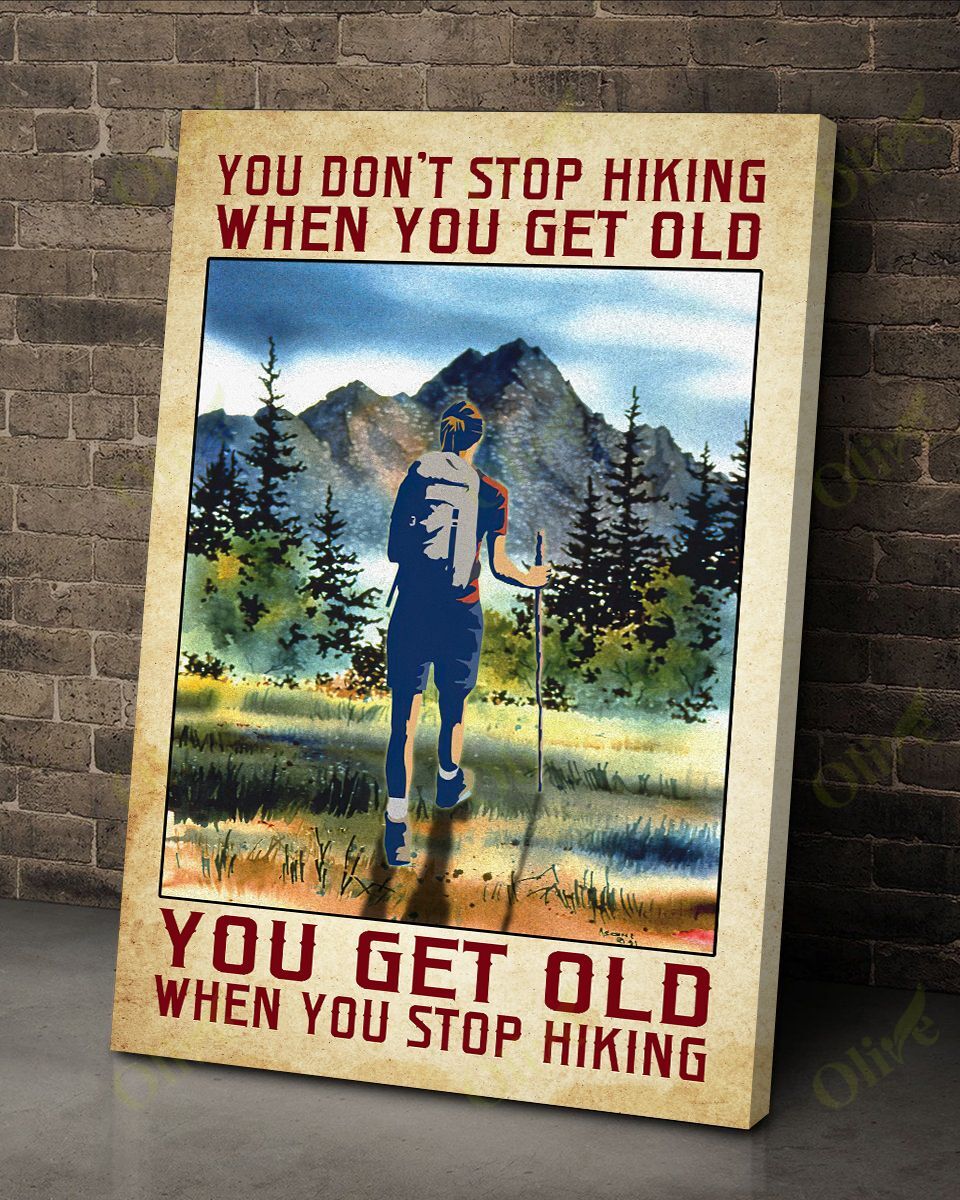 Don’T Stop Hiking When You Get Old Poster Print, Canvas Poster Wall Art, Canvas Wall Decor