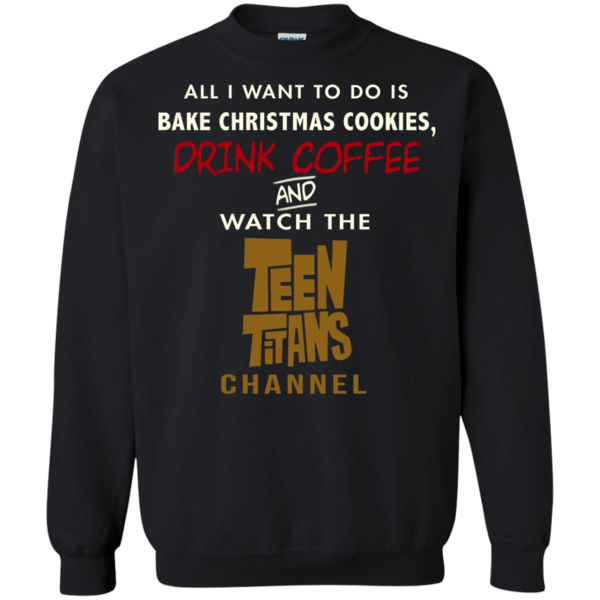 Teen Titans Ugly Christmas Sweaters Bake Cookies Drink Coffee Watch S S Shirt