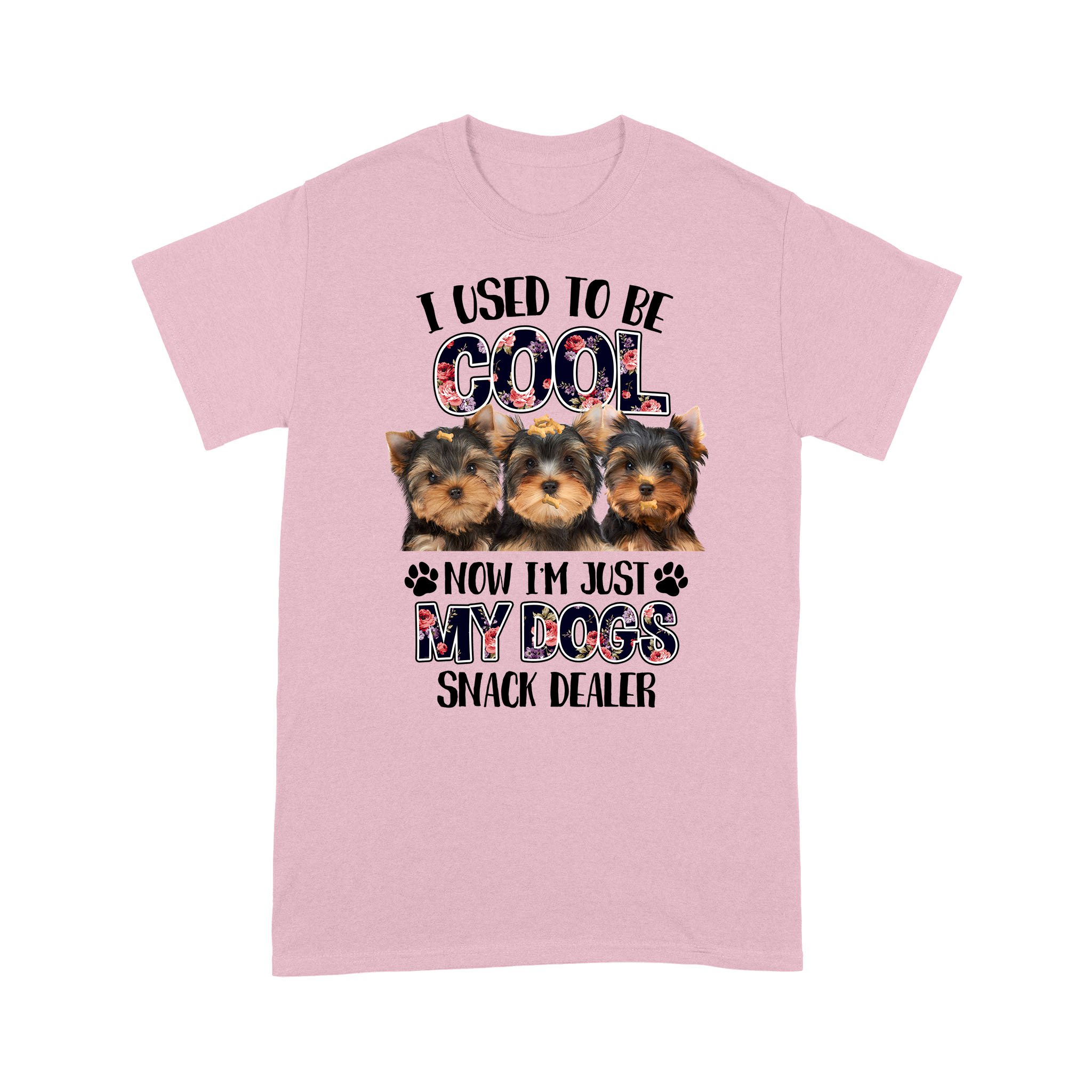Yorkshire Terrier My dogs cool snack dealer – Pink Standard T-shirt S M L XL 2XL 3XL 4XL 5XL 1207