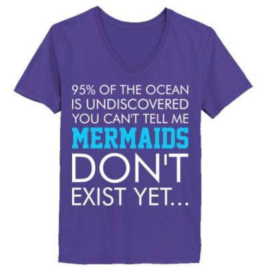 AGR 95 Perc Ocean Undiscovered You Cant Tell Mermaids Dont Exist – Ladies’ V-Neck T-Shirt