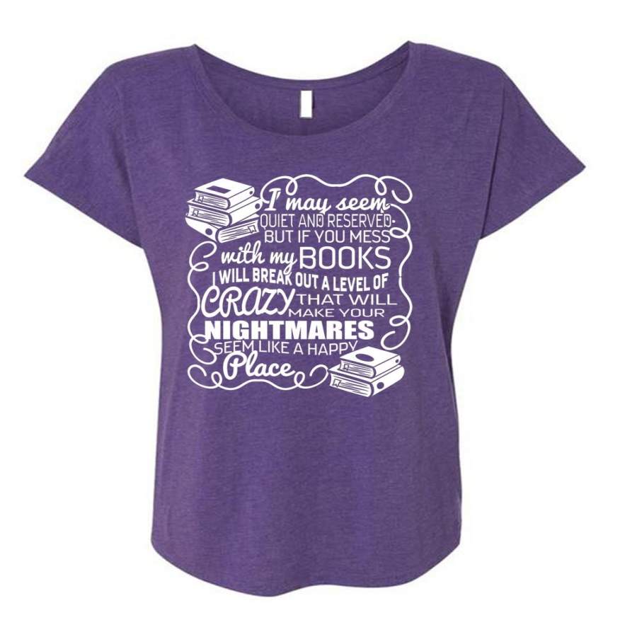 You Mess With My Book T Shirt, Make Your Nightmares T Shirt, Cool Shirt (Ladies’ Triblend Dolman Sleeve)