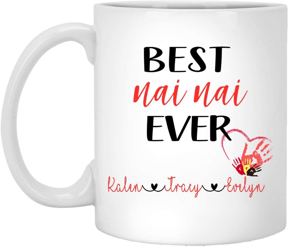 Best Nai Nai Ever Coffee Mug – Personalized Mug – Father’S Day Gift – Gift For Nai Nai – Fathers Day Mug – Nai Nai Coffee Cup – Nai Nai Coffee Mug 15Oz