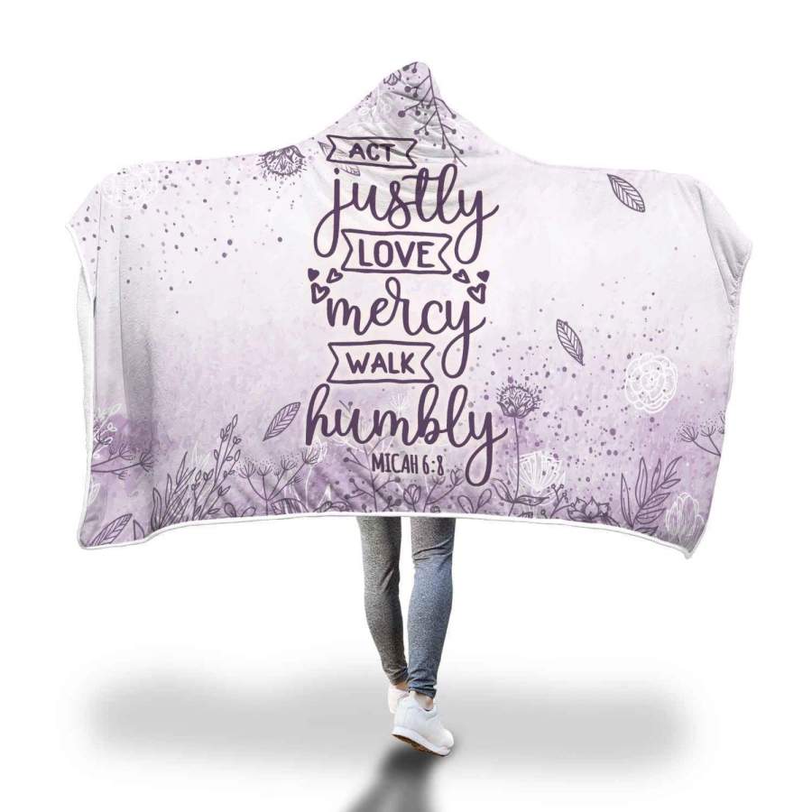 Act Justly Love Mercy Walk Humbly Micah 6-8 hooded blanket