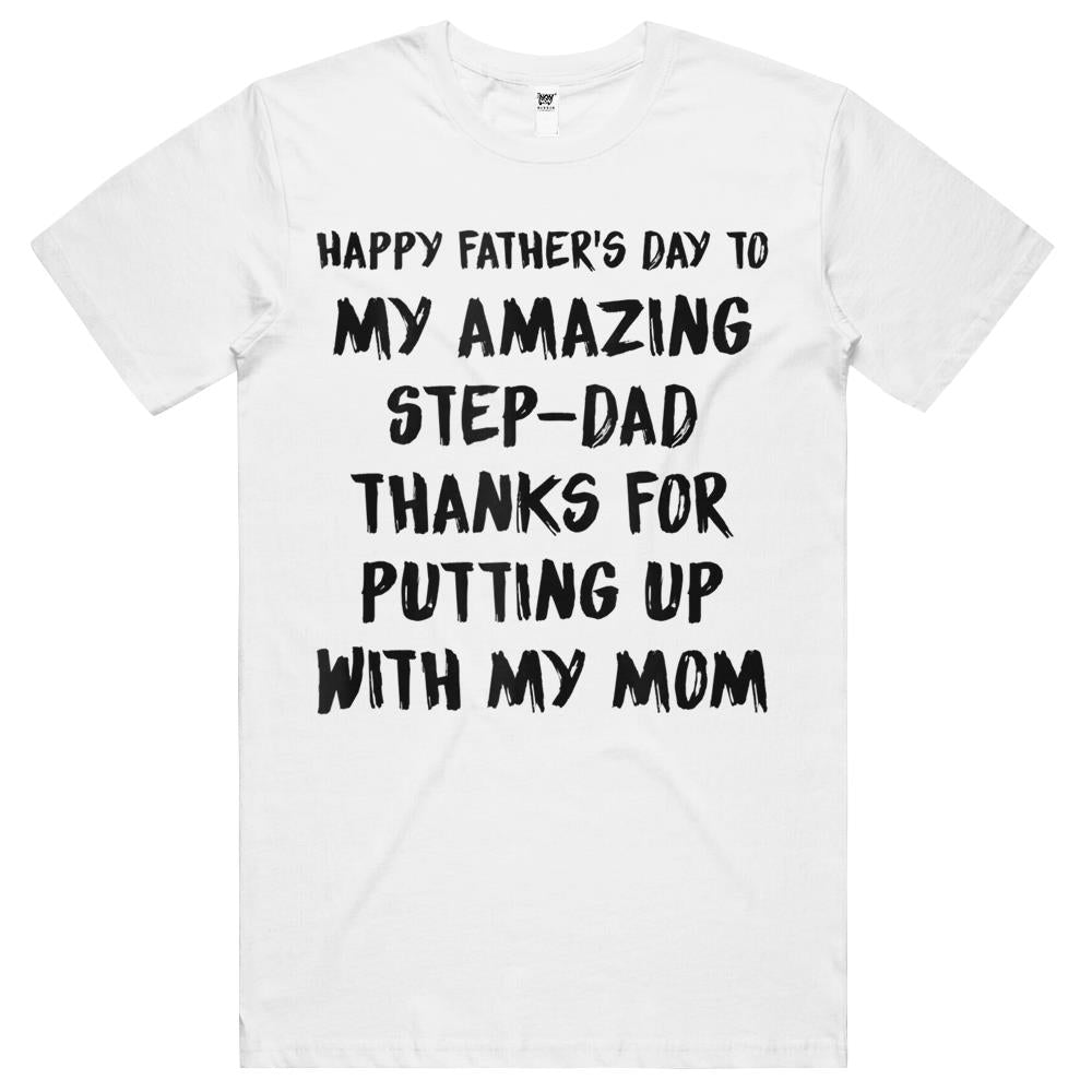 Happy Father’s Day To My Amazing Step Dad Thanks For Putting (6) T Shirts