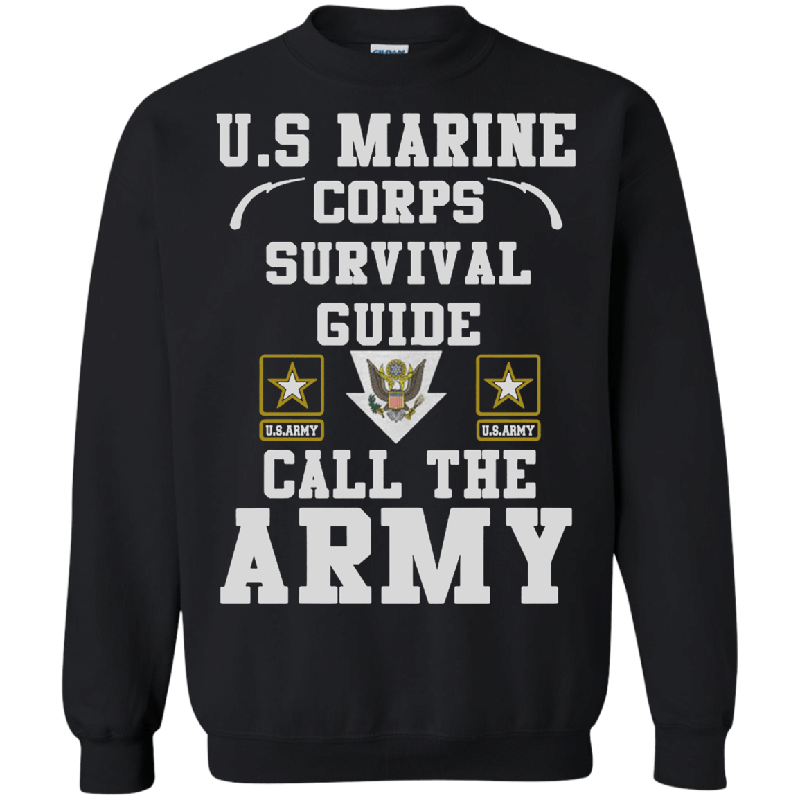 US Marine corps survival guide US Army call the Army shirt Sweatshirt