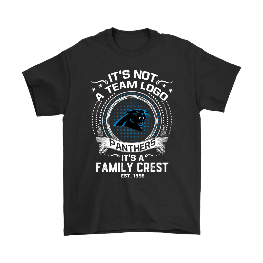 Buy Its Not A Team Logo Its A Family Crest Carolina Panthers Shirts