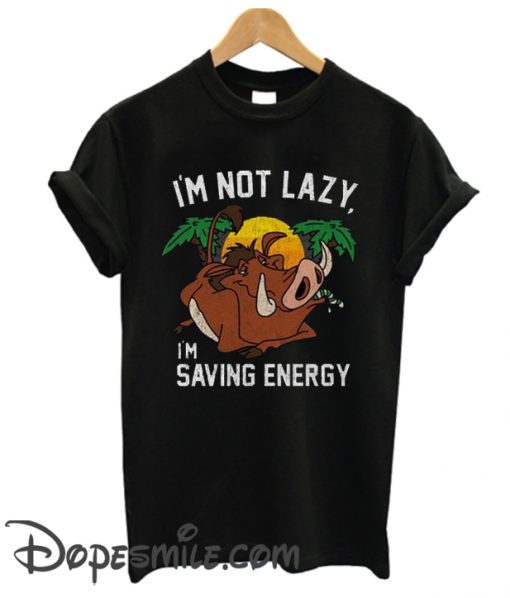 I’M Not Lazy I’M Saving Energy Cool T-Shirt