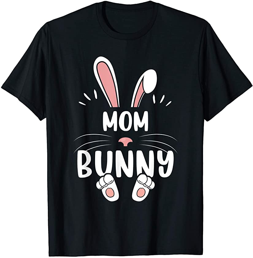 Mom Bunny Funny Matching Easter Bunny Egg Hunting T-Shirt