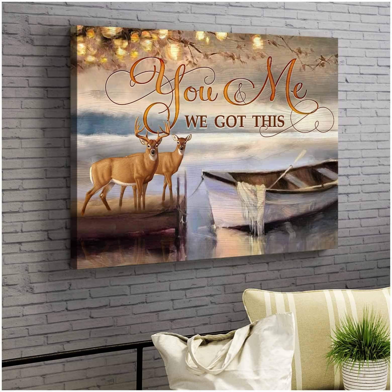 You & Me We Got This Deer – Best Gift Idea, Gift For Home Decor, Gift For Family – Horizontal Canvas Matte Canvas Wall Art