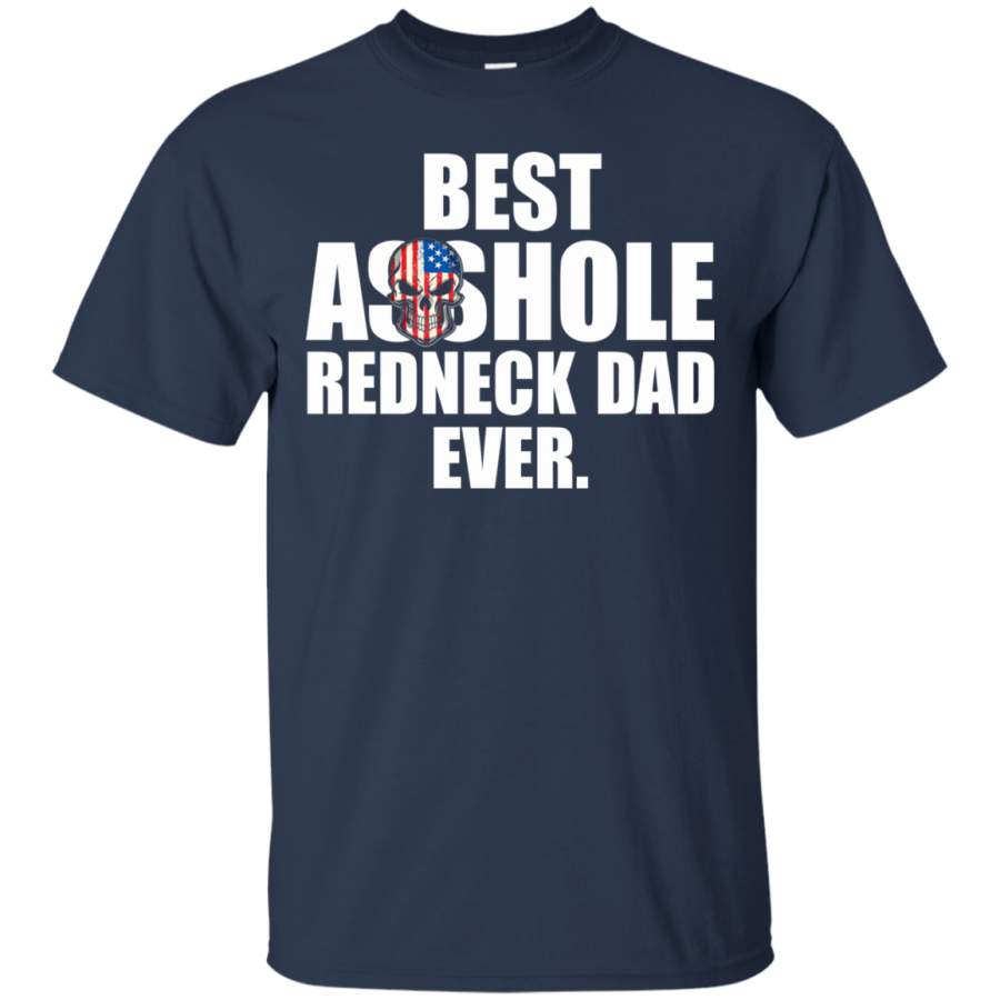 AGR Best Asshole Redneck Dad Ever Shirt, Hoodie, Tank