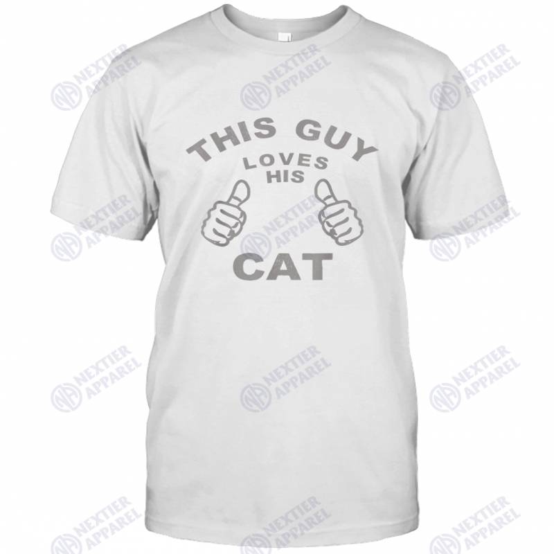 This Guy Loves His Cat Pet Owners Kitten Cat Dad Cat Man T-Shirt