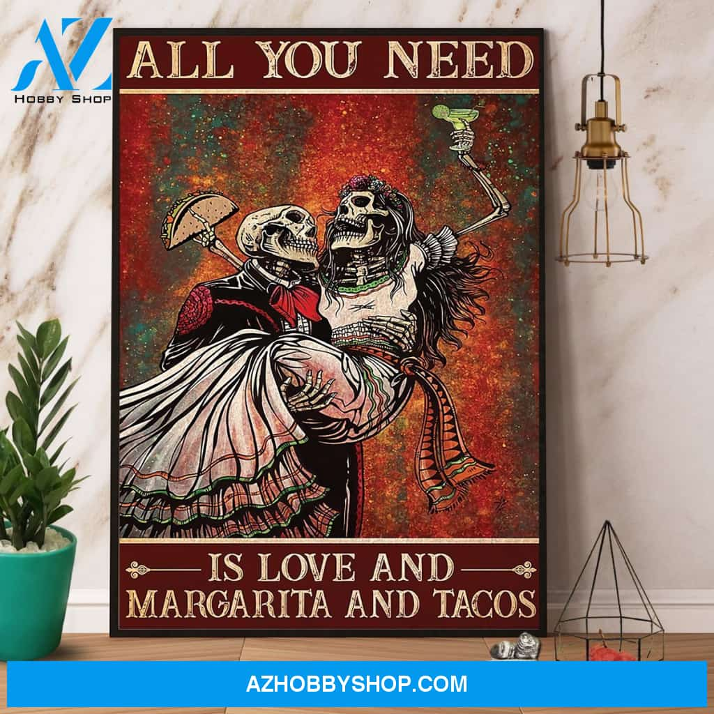 All You Need Is Love And Margarita And Tacos Canvas And Poster