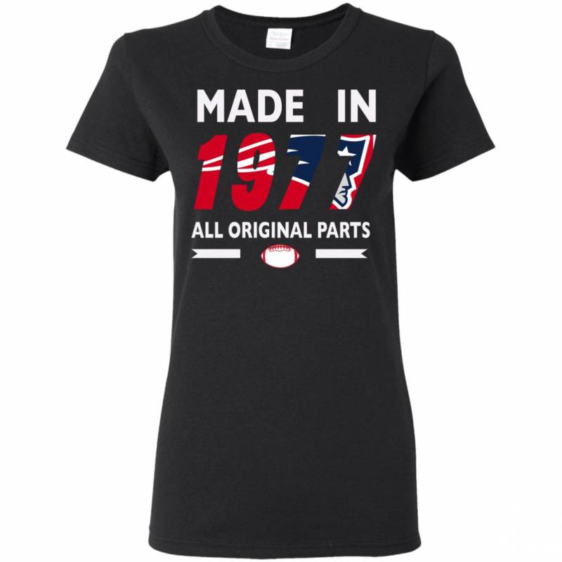 Birthday Gift New England Patriots Made in 1977 All Original Parts Shirts Hoodie V-Neck tank Top