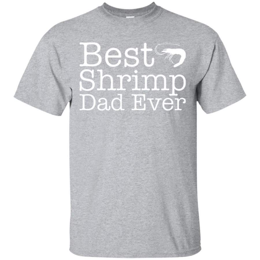 AGR Best Shrimp Dad Ever T-shirt Gift For Shrimp Love