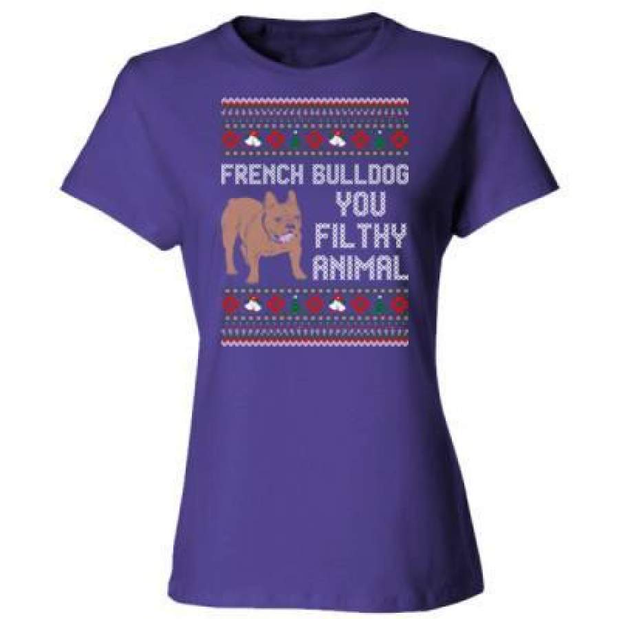 AGR French Bulldog You Filthy Animal – Ladies’ Cotton T-Shirt