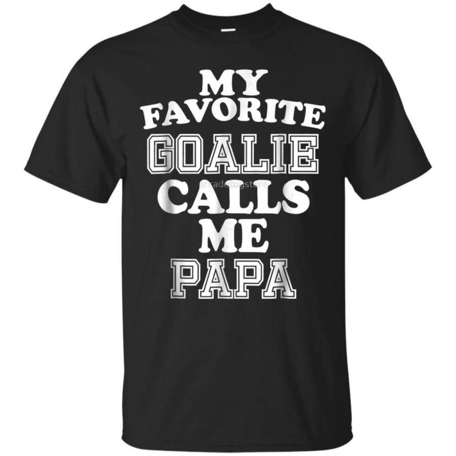 AGR My Favorite Goalie Calls Me Papa Grandpa Grand Father Tshirt Jaq T-shirt