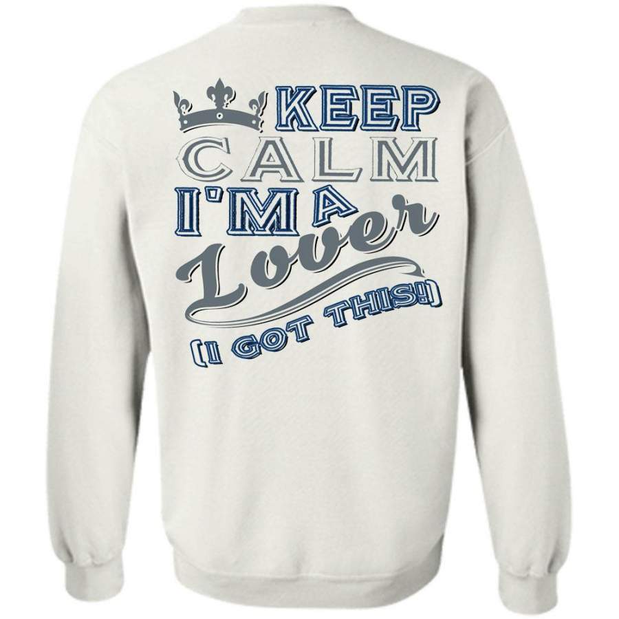 Loving T Shirt, Keep Calm I’m A Lover Sweatshirt